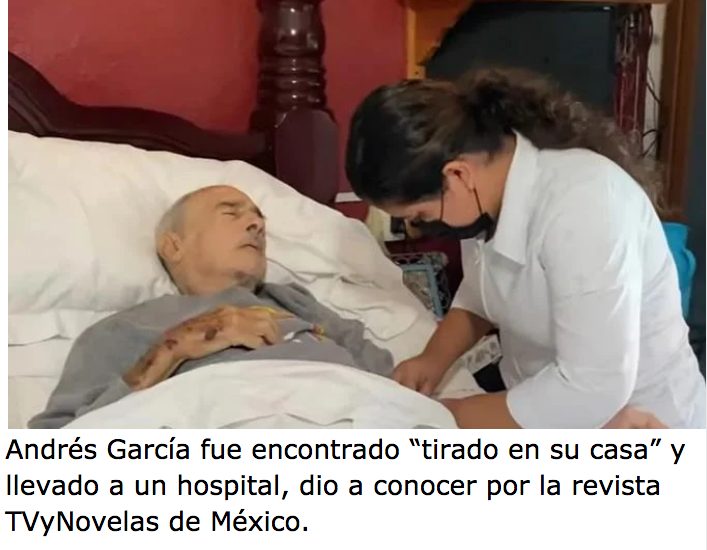 l actor Andrés García, de 81 años, encendió de nuevo las alarmas sobre su salud luego de que fue encontrado tirado en su casa en mal estado, por lo que fue llevado a un hospital y dado de alta luego de rebasar la condición.